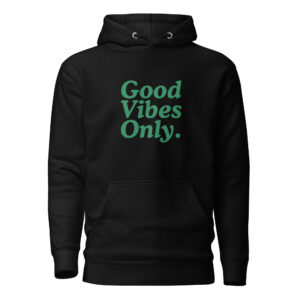 Good Vibes Only Hoodie For Women's