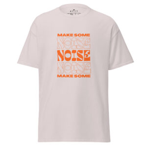 Make Some Noise classic tee
